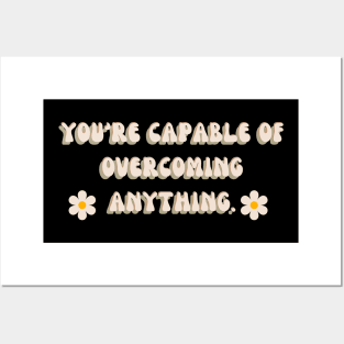 You're capable of overcoming anything | mindset is everything Posters and Art